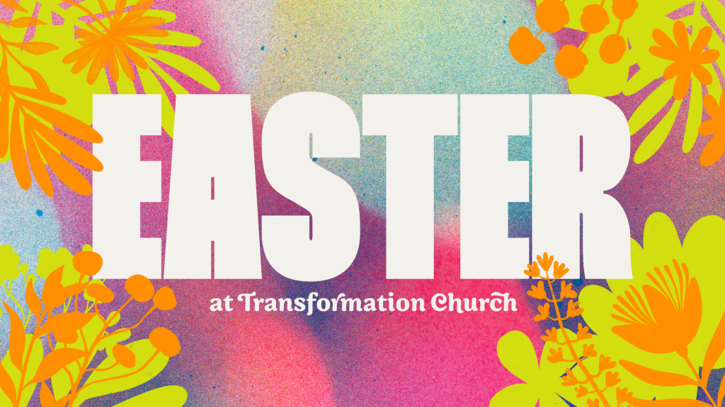 Easter at TC Transformation Church