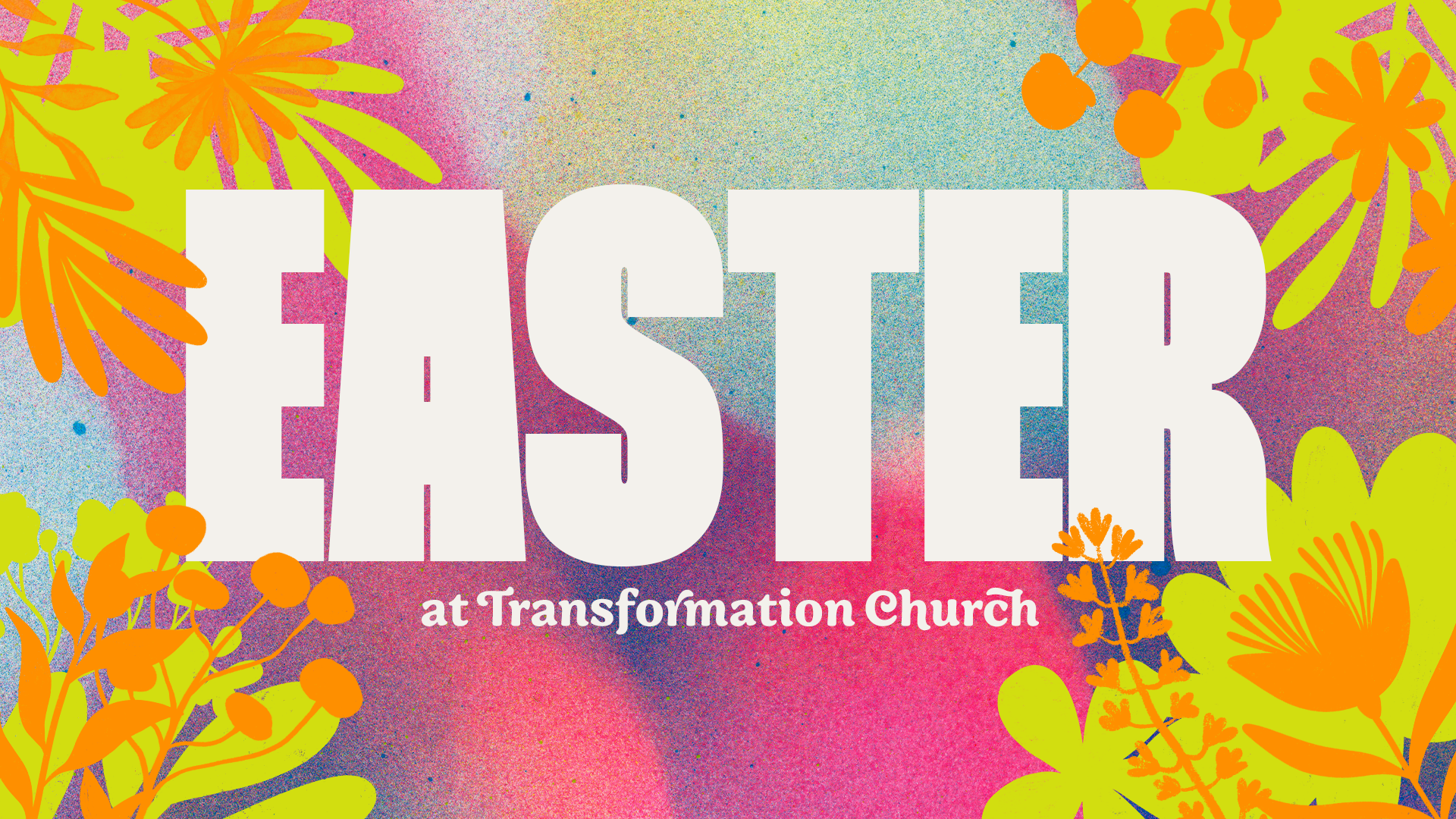 Easter at TC - Transformation Church