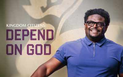 Kingdom Citizens are Dependent on God