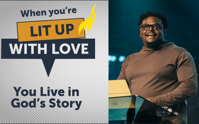 When You’re Lit Up With Love You Live in God’s Story