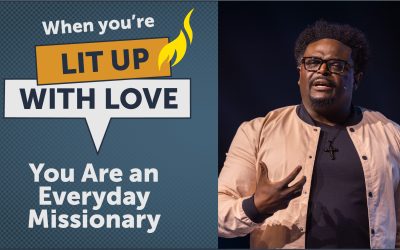 When You’re Lit Up With Love, You’re an Everyday Missionary