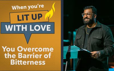 When You’re Lit Up With Love, You Overcome the Barrier of Bitterness