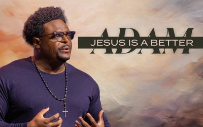 Jesus is a Better Adam