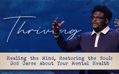 Healing the Mind, Restoring the Soul: God Cares About Your Mental Health